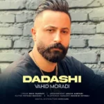 دانلود اهنگ وحید مرادی داداشی