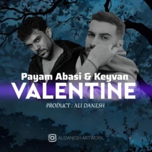 دانلود آهنگ پیام عباسی و کیوان ولنتاین